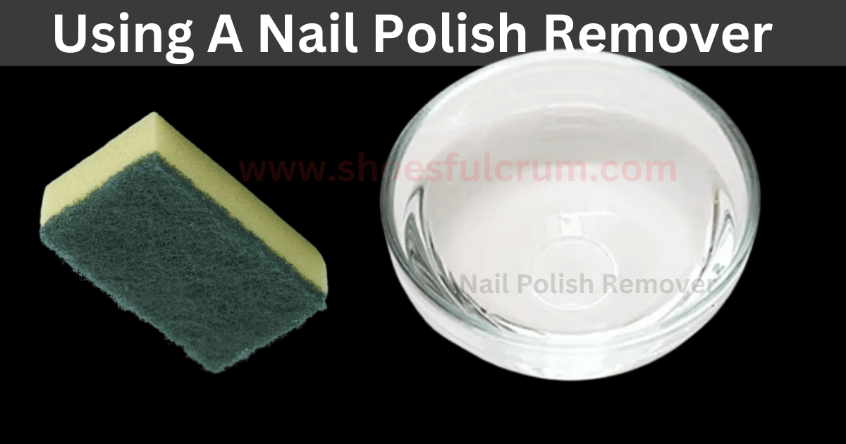 remove yellow stains from shoes by using a nail polish remover
