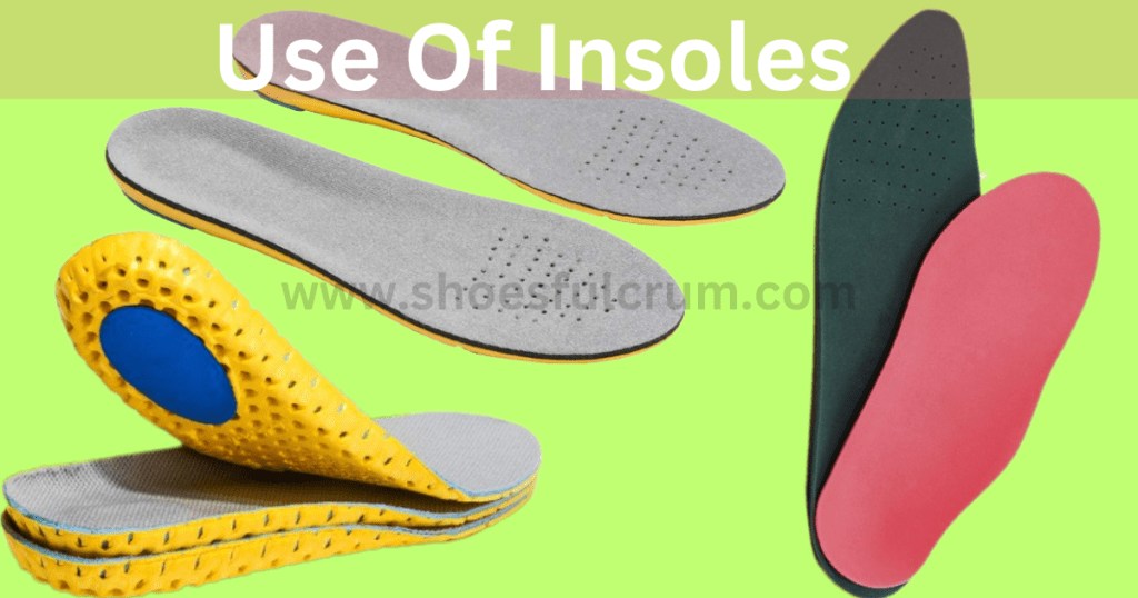 stop shoes from digging into your heels by use of insoles
