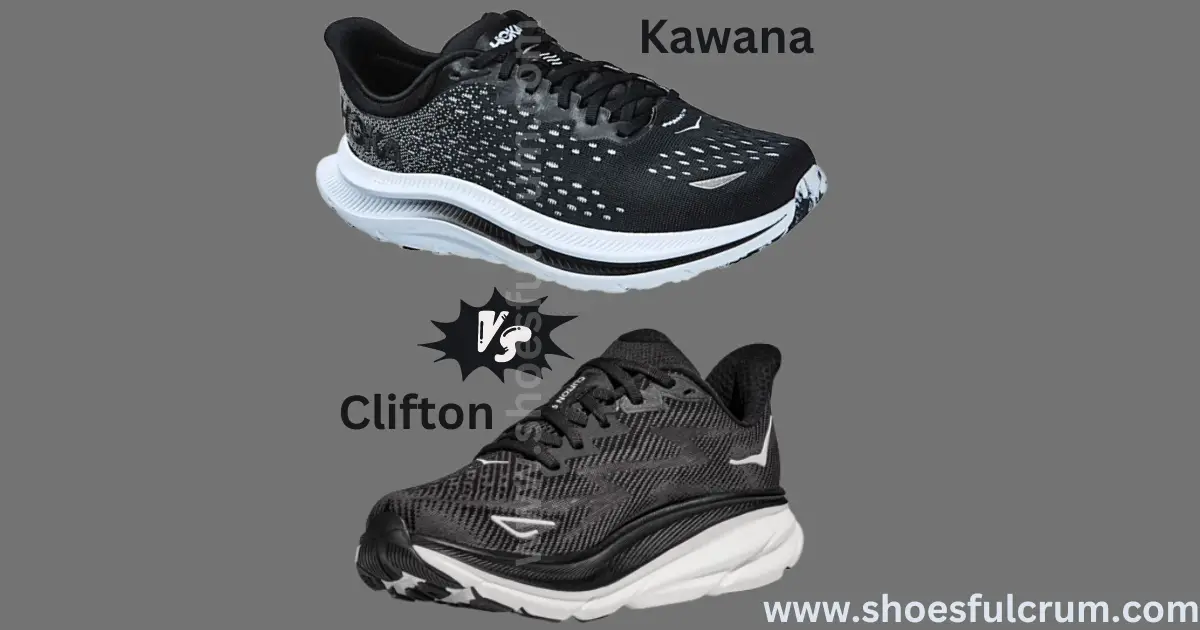 Hoka Kawana VS Clifton: Which Running Shoe Is Best For You?