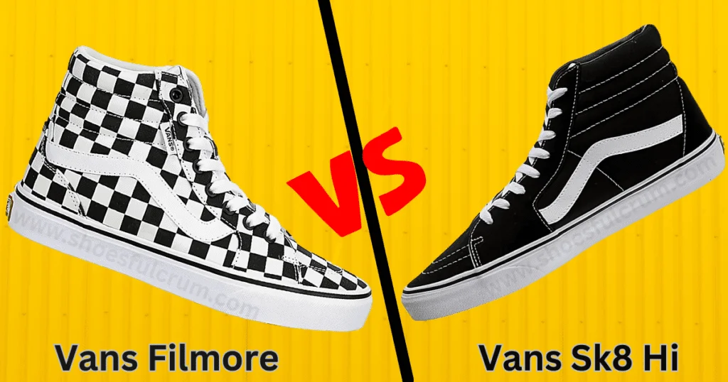 Vans Filmor VS VANS Sk8 Hi Which Is Best For You