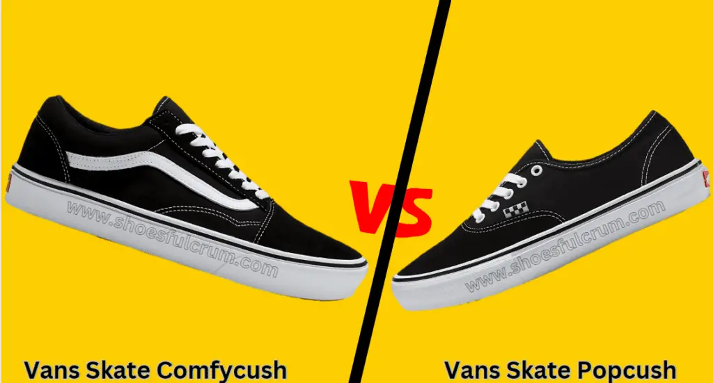 Vans PopCush VS ComfyCush: Major Differences And Benefits?