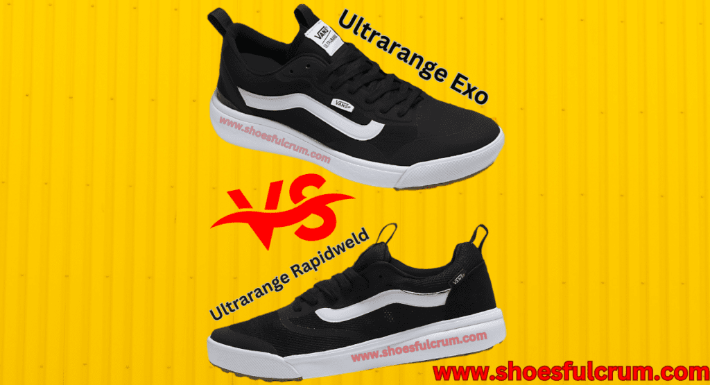 vans ultrarange exo vs rapidwеld