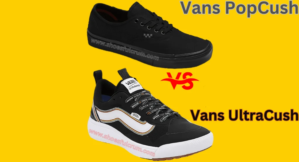which one should you choose vans popcush vs ultracush