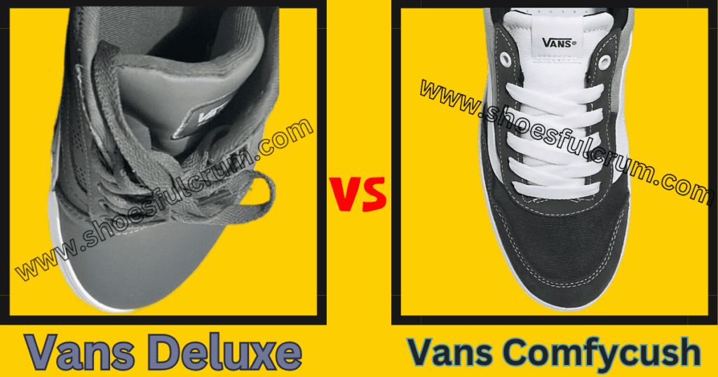 support and stability vans dеluxе comfort vs comfycush