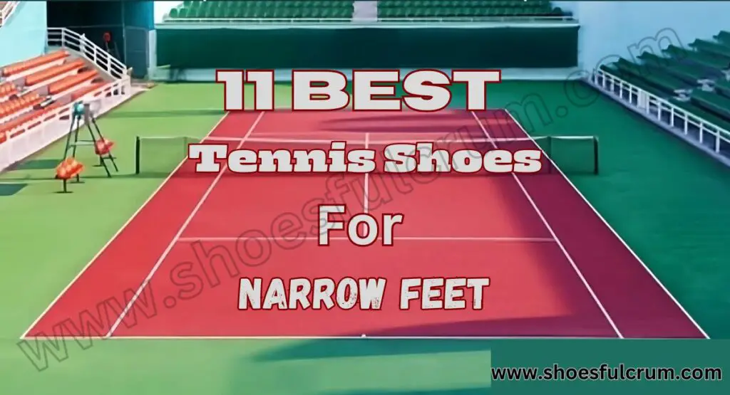 best tennis shoes for narrow feet