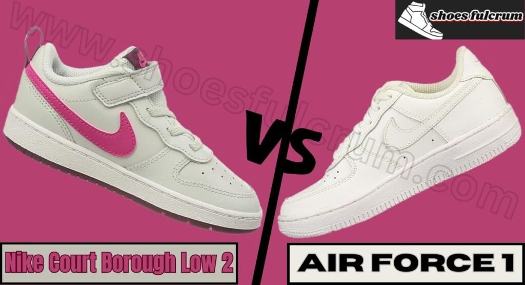 comfort and fit nikе court borough low 2 vs air forcе 1